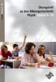 Physik, Klasse 9-10 / Übungsheft zu den Bildungsstandards Physik