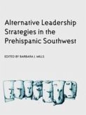 Alternative Leadership Strategies in the Prehispanic Southwest