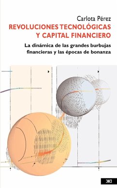 Revoluciones tecnológicas y capital financiero - Pérez, Carlota