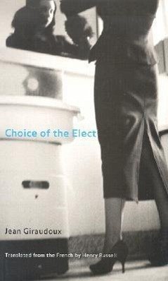 Choice of the Elect - Giraudoux, Jean