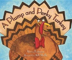 A Plump and Perky Turkey - Bateman, Teresa