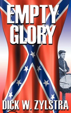 Empty Glory: A Civil War Saga - Zylstra, Dick W.