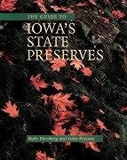 The Guide to Iowa's State Preserves - Herzberg, Ruth; Pearson, John A.