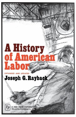 A History of American Labor - Rayback, Joseph G.