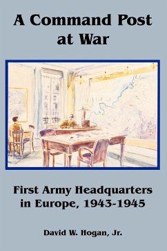 A Command Post at War - Hogan, Jr. David W.
