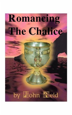 Romancing the Chalice - Reid, John