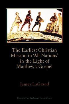 The Earliest Christian Mission to 'All Nations' in the Light of Matthew's Gospel - Lagrand, James