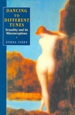 Dancing to Different Tunes: Sexuality and Its Misconceptions - Viney, Ethna