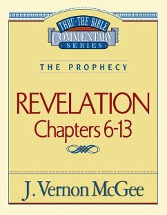 Thru the Bible Vol. 59: The Prophecy (Revelation 6-13) - McGee, J Vernon
