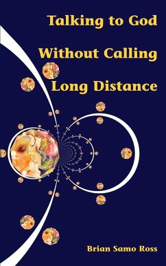 Talking to God Without Calling Long Distance - Ross, Brian Samo