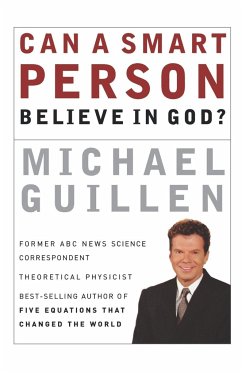 Can a Smart Person Believe in God? - Guillen, Michael