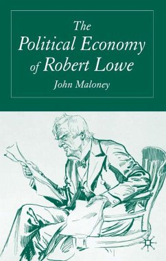 The Political Economy of Robert Lowe - Maloney, J.