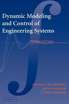 Dynamic Modeling and Control of Engineering Systems - Kulakowski, Bohdan T. (Pennsylvania State University); Gardner, John F. (Boise State University, Idaho); Shearer, J. Lowen (Pennsylvania State University)