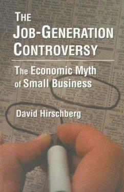 The Job-Generation Controversy: The Economic Myth of Small Business - Hirschberg, David