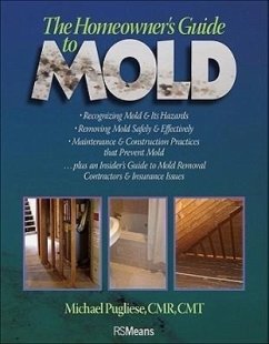 The Homeowner's Guide to Mold - Pugliese, Michael