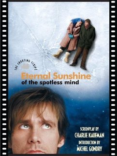 Eternal Sunshine of the Spotless Mind - Kaufman, Charlie; Gondry, Michel; Feld, Rob