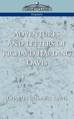 Adventures and Letters of Richard Harding Davis - Davis, Charles Belmont; Davis, Richard Harding