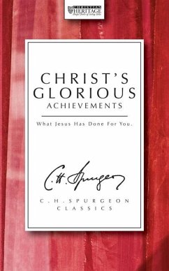 Christ's Glorious Achievements - Spurgeon, Charles Haddon