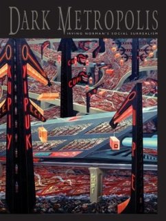 Dark Metropolis: Irving Norman's Social Surrealism - Norman, Irving
