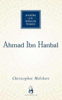 Ahmad Ibn Hanbal - Melchert, Christopher