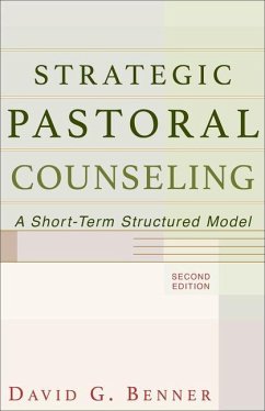 Strategic Pastoral Counseling - A Short-Term Structured Model - Benner, David G.