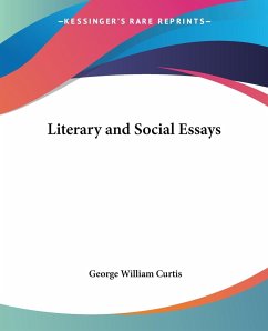 Literary and Social Essays - Curtis, George William