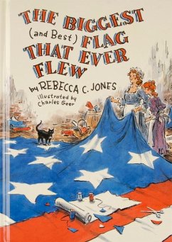 The Biggest (and Best) Flag That Ever Flew - Jones, Rebecca C.