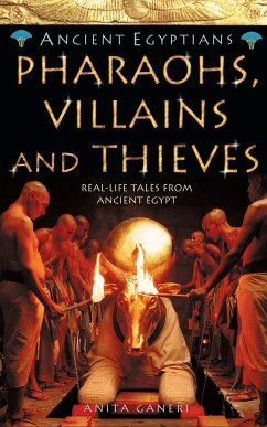 Pharaohs, Villains and Thieves - Ganeri, Anita