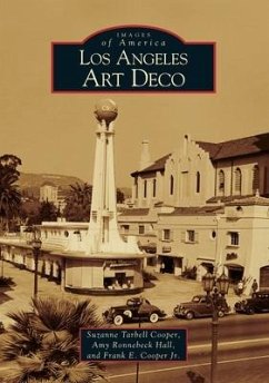 Los Angeles Art Deco - Cooper, Suzanne Tarbell; Hall, Amy Ronnebeck; Cooper Jr, Frank E