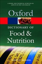 A Dictionary of Food and Nutrition - Bender, David A.