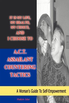 It is my life, my health, my choice, and I Choose to A.C.T. Assailant Countering Tactics