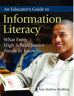 An Educator's Guide to Information Literacy - Riedling, Ann Marlow