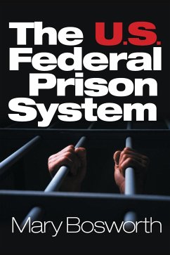 The U.S. Federal Prison System - Bosworth, Mary