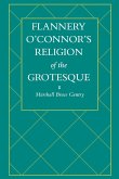 Flannery O'Connor's Religion of the Grotesque
