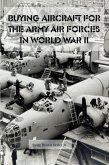 Buying Aircraft for the Army Air Forces in World War II