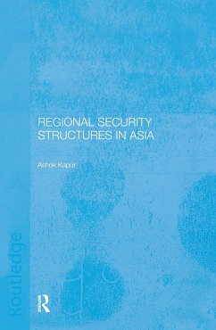 Regional Security Structures in Asia - Kapor, Ashok