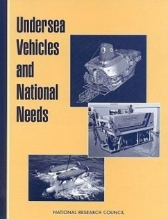 Undersea Vehicles and National Needs - National Research Council; Division on Engineering and Physical Sciences; Commission on Engineering and Technical Systems; Committee on Undersea Vehicles and National Needs
