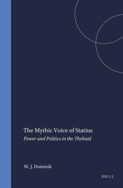 The Mythic Voice of Statius - Dominik, William J