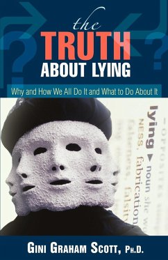 The Truth About Lying - Scott, Gini Graham