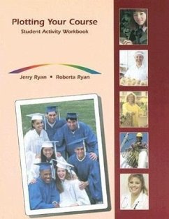 Plotting Your Course: Student Activity Workbook - Ryan, Jerry; Ryan, Roberta