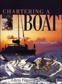 Chartering a Boat: Sail and Power - Caswell, Chris