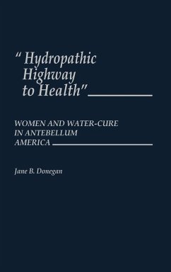 Hydropathic Highway to Health - Donegan, Jane B.