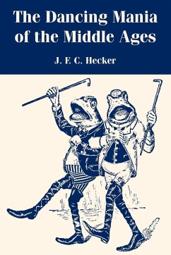 Dancing Mania of the Middle Ages, The - Hecker, J F C
