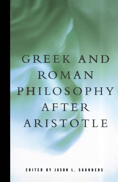 Greek and Roman Philosophy After Aristotle - Saunders, Jason L