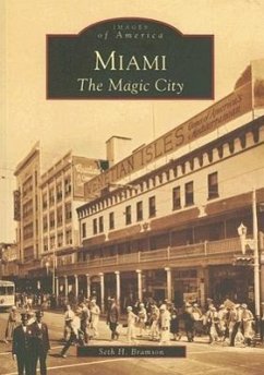 Miami: The Magic City - Bramson, Seth H.