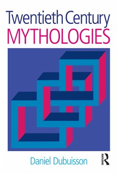 Twentieth Century Mythologies - Dubuisson, Daniel; Cunningham, Martha