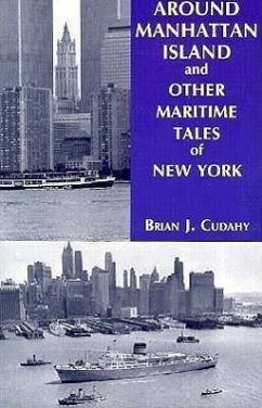 Around Manhattan Island and Other Tales of Maritime NY - Cudahy, Brian J.