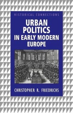 Urban Politics in Early Modern Europe - Friedrichs, Christopher R