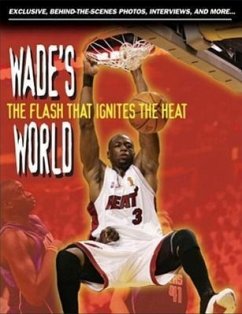 Wade's World: The Flash That Ignites the Heat - Triumph Books