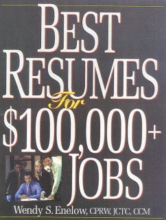 Best Resumes for $100,000+ Jobs - Enelow, Wendy S